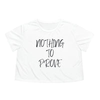 Nothing To Prove Womens Crop Tee